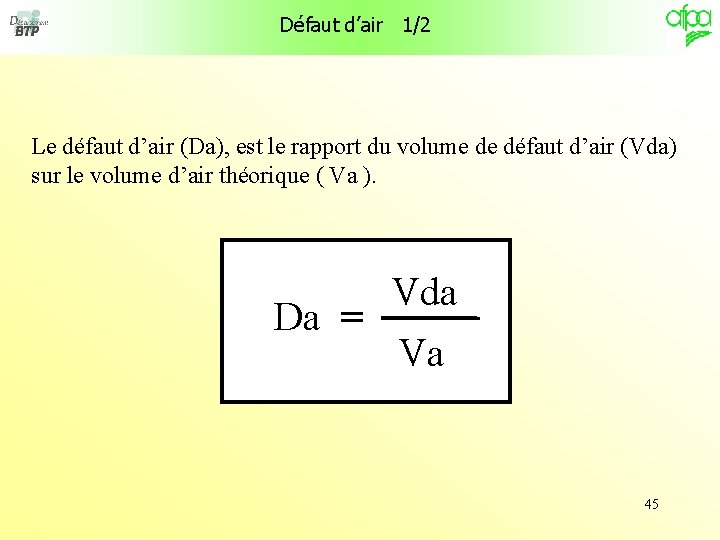 Défaut d’air 1/2 Le défaut d’air (Da), est le rapport du volume de défaut