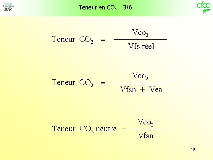 Teneur en CO 2 3/6 Vco 2 Teneur CO 2 = Vfs réel Vco