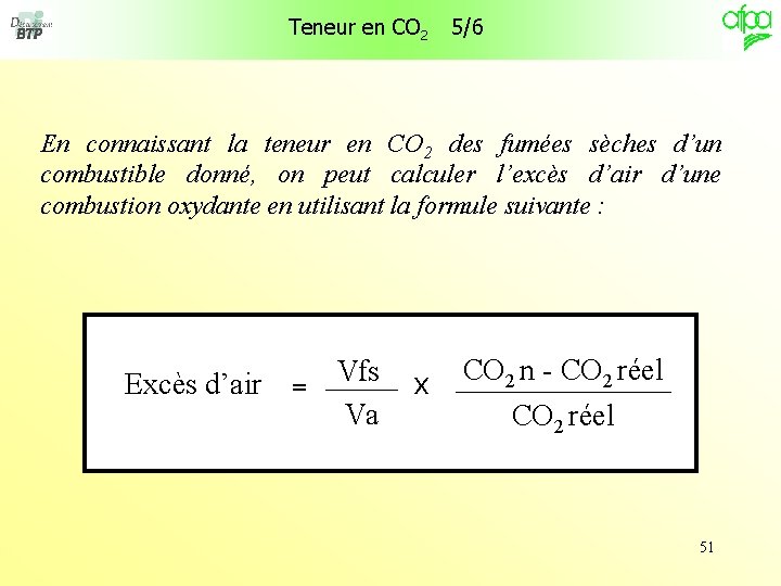 Teneur en CO 2 5/6 En connaissant la teneur en CO 2 des fumées
