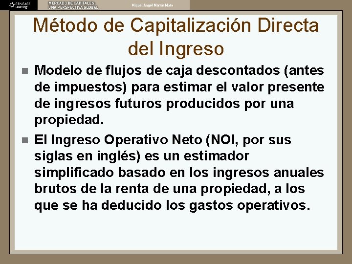 Método de Capitalización Directa del Ingreso n n Modelo de flujos de caja descontados