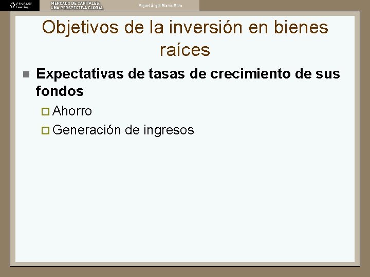 Objetivos de la inversión en bienes raíces n Expectativas de tasas de crecimiento de