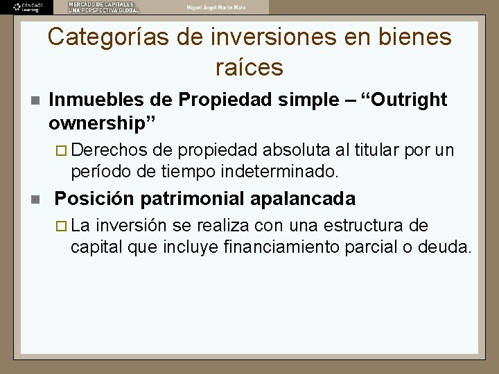 Categorías de inversiones en bienes raíces n Inmuebles de Propiedad simple – “Outright ownership”