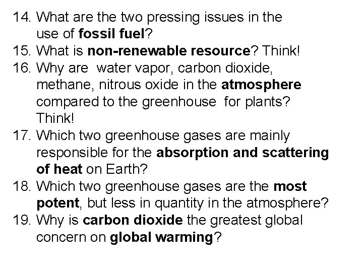 14. What are the two pressing issues in the use of fossil fuel? 15.