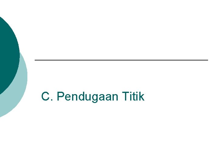 C. Pendugaan Titik 