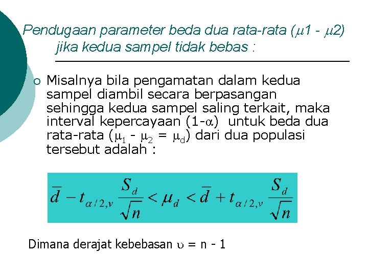 Pendugaan parameter beda dua rata-rata ( 1 - 2) jika kedua sampel tidak bebas