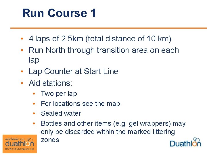 Run Course 1 • 4 laps of 2. 5 km (total distance of 10