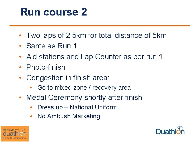 Run course 2 • • • Two laps of 2. 5 km for total