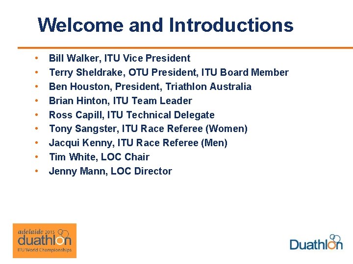 Welcome and Introductions • • • Bill Walker, ITU Vice President Terry Sheldrake, OTU