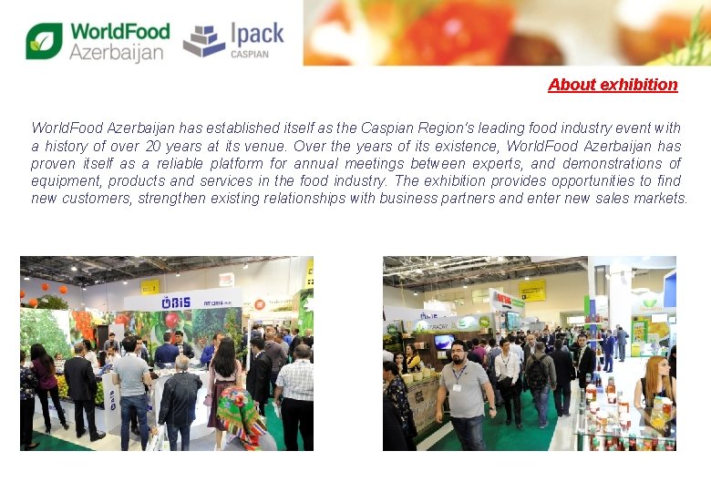About exhibition World. Food Azerbaijan has established itself as the Caspian Region's leading food