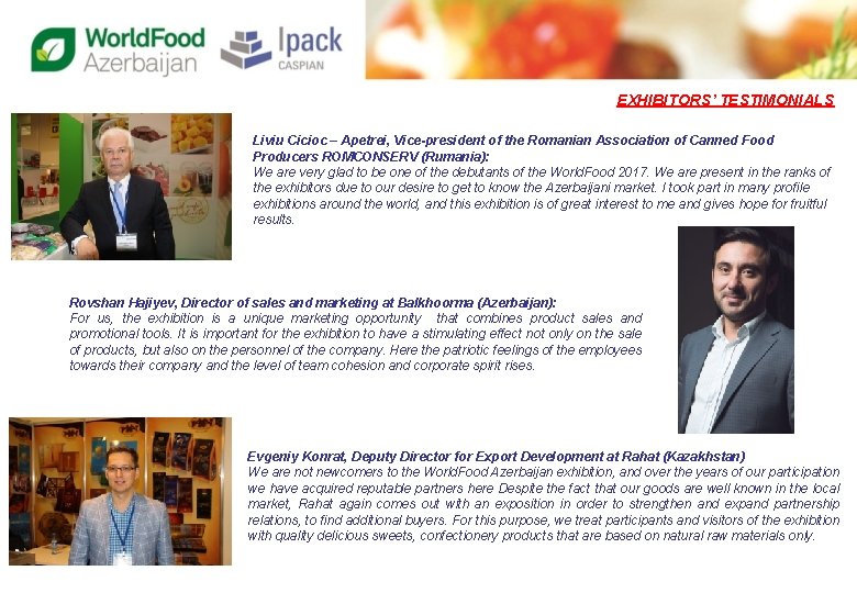 EXHIBITORS’ TESTIMONIALS Liviu Cicioc – Apetrei, Vice-president of the Romanian Association of Canned Food
