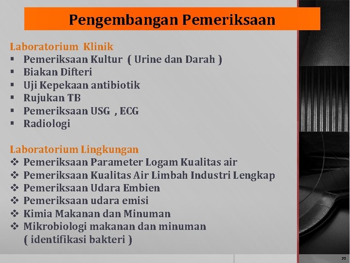 Pengembangan Pemeriksaan Laboratorium Klinik § Pemeriksaan Kultur ( Urine dan Darah ) § Biakan