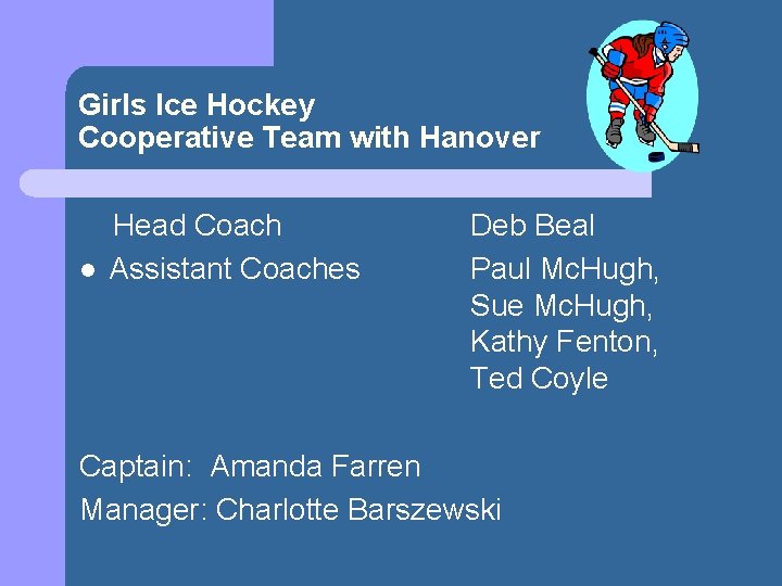 Girls Ice Hockey Cooperative Team with Hanover l Head Coach Assistant Coaches Deb Beal