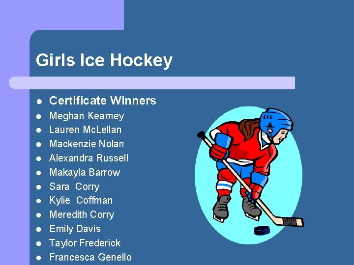 Girls Ice Hockey l Certificate Winners l Meghan Kearney Lauren Mc. Lellan Mackenzie Nolan