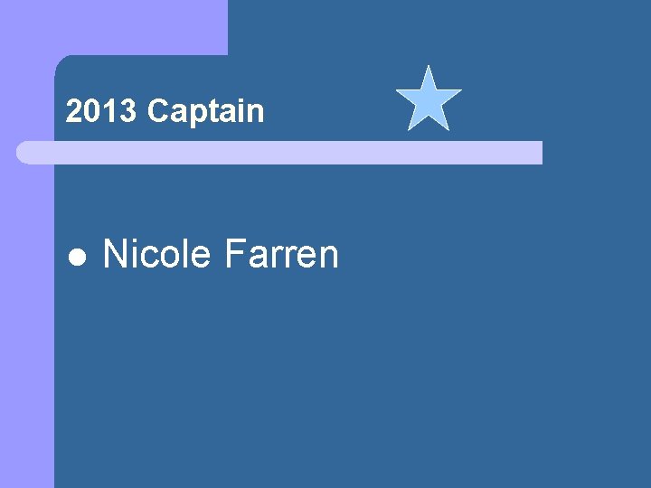 2013 Captain l Nicole Farren 