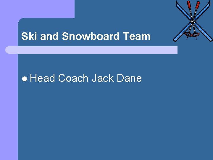 Ski and Snowboard Team l Head Coach Jack Dane 