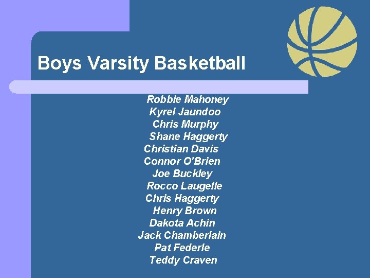 Boys Varsity Basketball Robbie Mahoney Kyrel Jaundoo Chris Murphy Shane Haggerty Christian Davis Connor