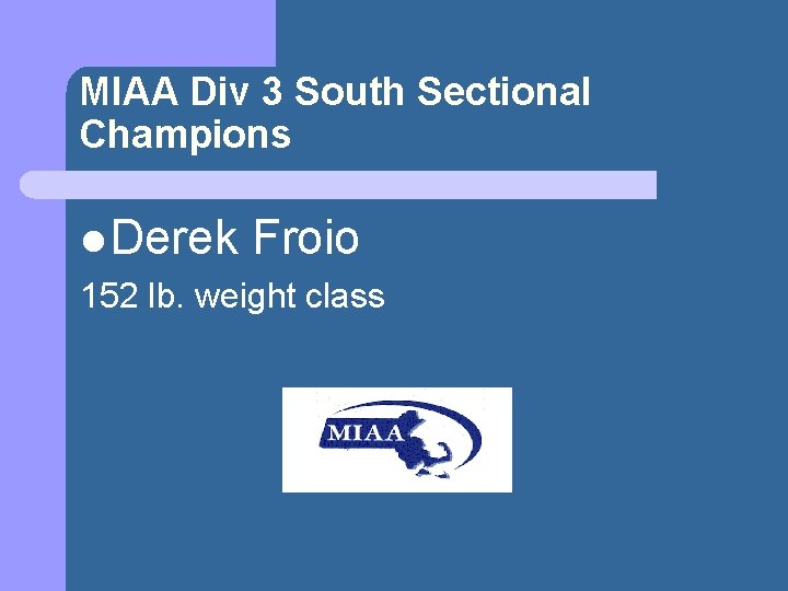 MIAA Div 3 South Sectional Champions l Derek Froio 152 lb. weight class 