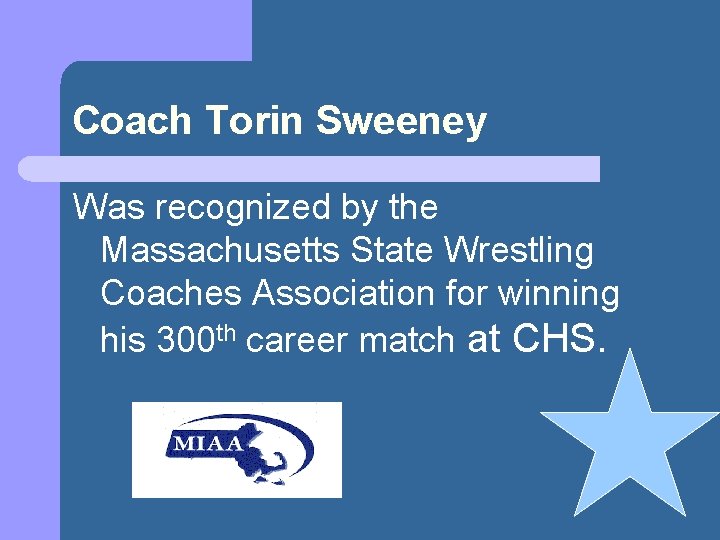 Coach Torin Sweeney Was recognized by the Massachusetts State Wrestling Coaches Association for winning