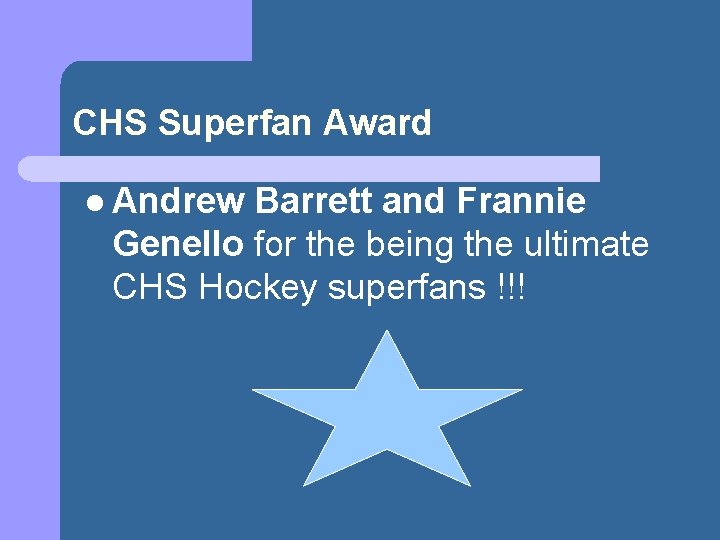 CHS Superfan Award l Andrew Barrett and Frannie Genello for the being the ultimate