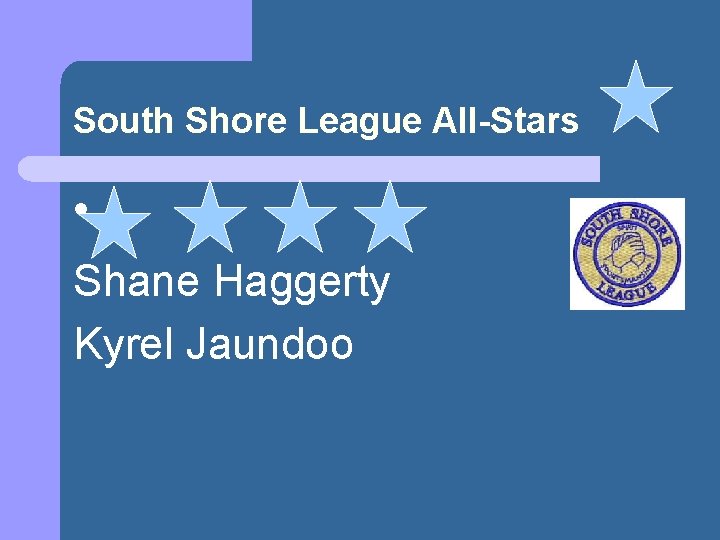  South Shore League All-Stars l Shane Haggerty Kyrel Jaundoo 