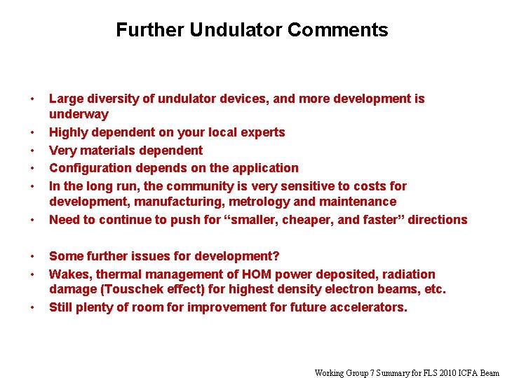 Further Undulator Comments • • • Large diversity of undulator devices, and more development