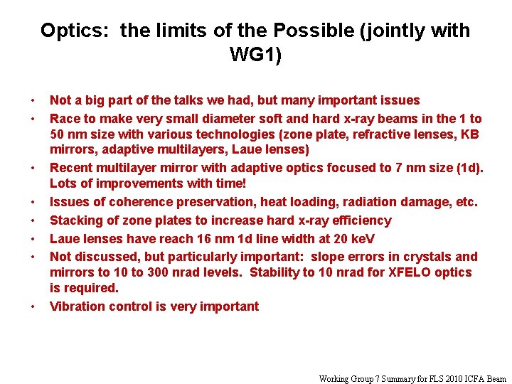 Optics: the limits of the Possible (jointly with WG 1) • • Not a