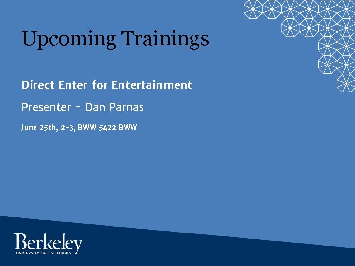 Upcoming Trainings Direct Enter for Entertainment Presenter - Dan Parnas June 25 th, 2