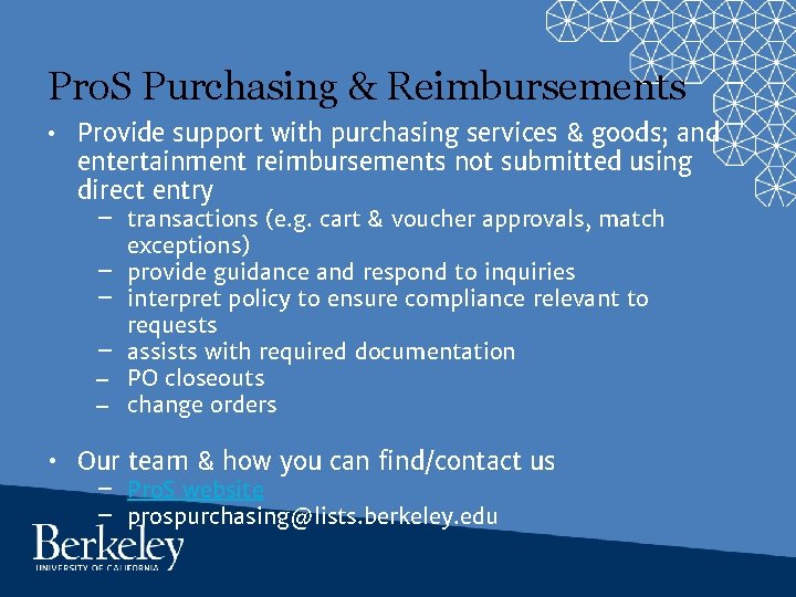 Pro. S Purchasing & Reimbursements • Provide support with purchasing services & goods; and
