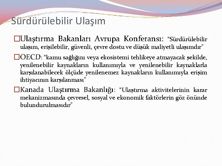 Sürdürülebilir Ulaşım �Ulaştırma Bakanları Avrupa Konferansı: “Sürdürülebilir ulaşım, erişilebilir, güvenli, çevre dostu ve düşük