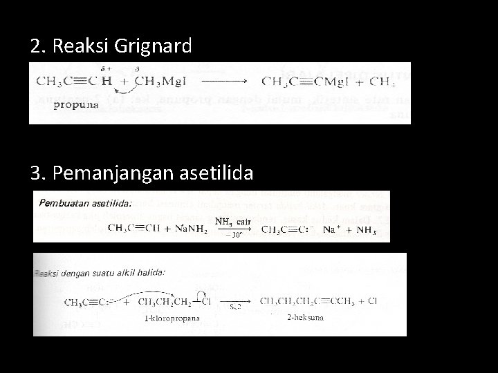 2. Reaksi Grignard 3. Pemanjangan asetilida 