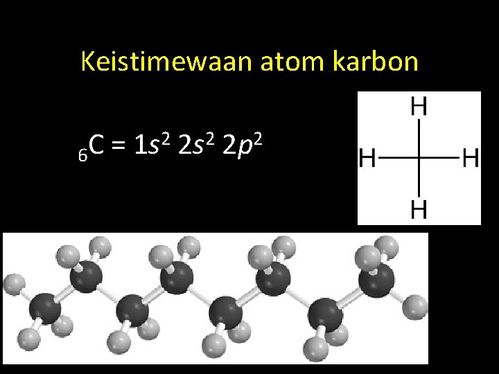 Keistimewaan atom karbon 2 2 s 2 2 p 2 C = 1 s