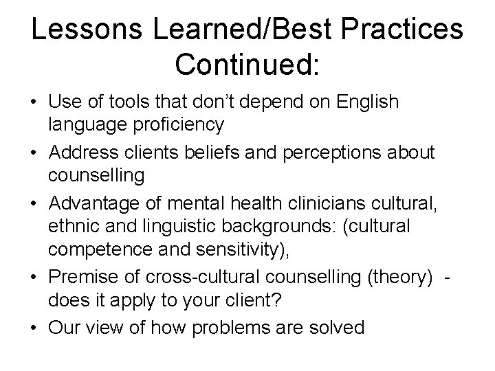 Lessons Learned/Best Practices Continued: • Use of tools that don’t depend on English language