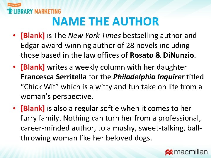 NAME THE AUTHOR • [Blank] is The New York Times bestselling author and Edgar