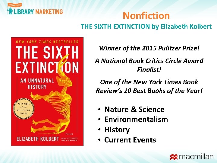 Nonfiction THE SIXTH EXTINCTION by Elizabeth Kolbert Winner of the 2015 Pulitzer Prize! A