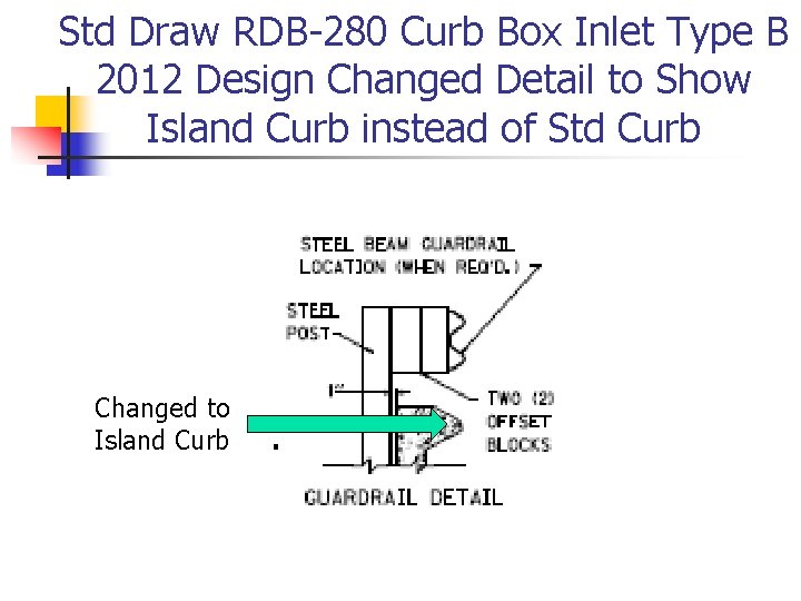 Std Draw RDB-280 Curb Box Inlet Type B 2012 Design Changed Detail to Show