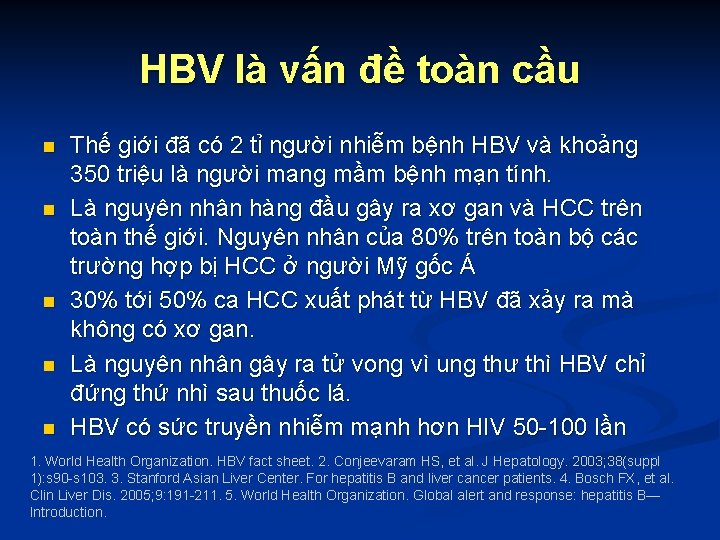 HBV là vấn đề toàn cầu n n n Thế giới đã có 2