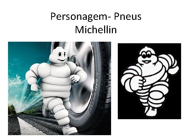 Personagem- Pneus Michellin 