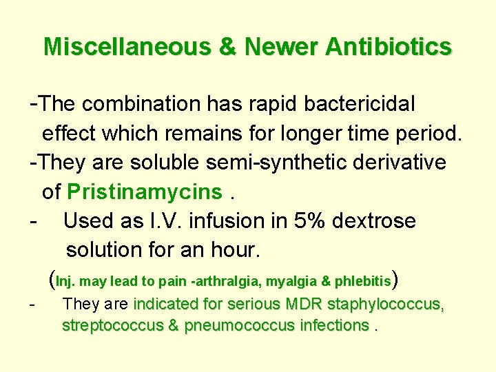 Miscellaneous & Newer Antibiotics -The combination has rapid bactericidal effect which remains for longer