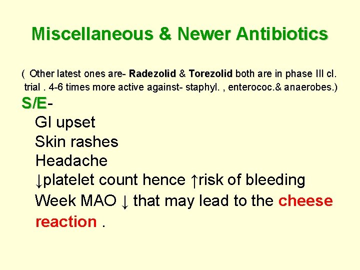 Miscellaneous & Newer Antibiotics ( Other latest ones are- Radezolid & Torezolid both are