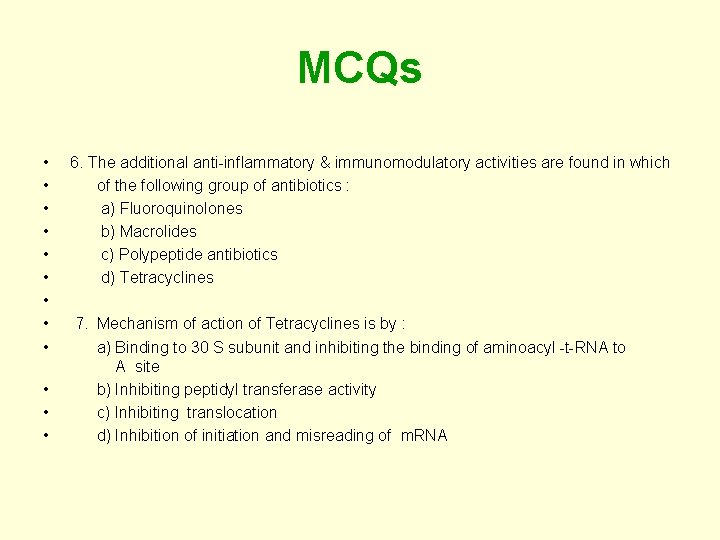 MCQs • • • 6. The additional anti-inflammatory & immunomodulatory activities are found in