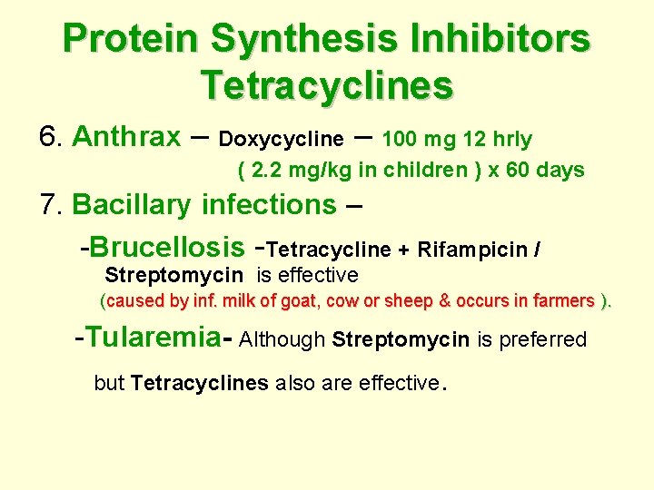 Protein Synthesis Inhibitors Tetracyclines 6. Anthrax – Doxycycline – 100 mg 12 hrly (