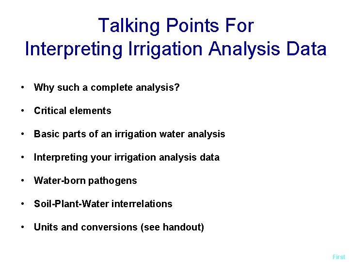 Talking Points For Interpreting Irrigation Analysis Data • Why such a complete analysis? •