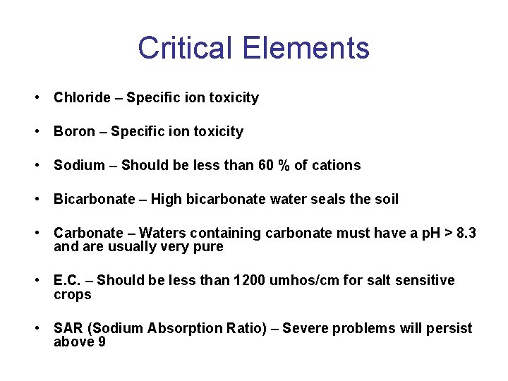 Critical Elements • Chloride – Specific ion toxicity • Boron – Specific ion toxicity