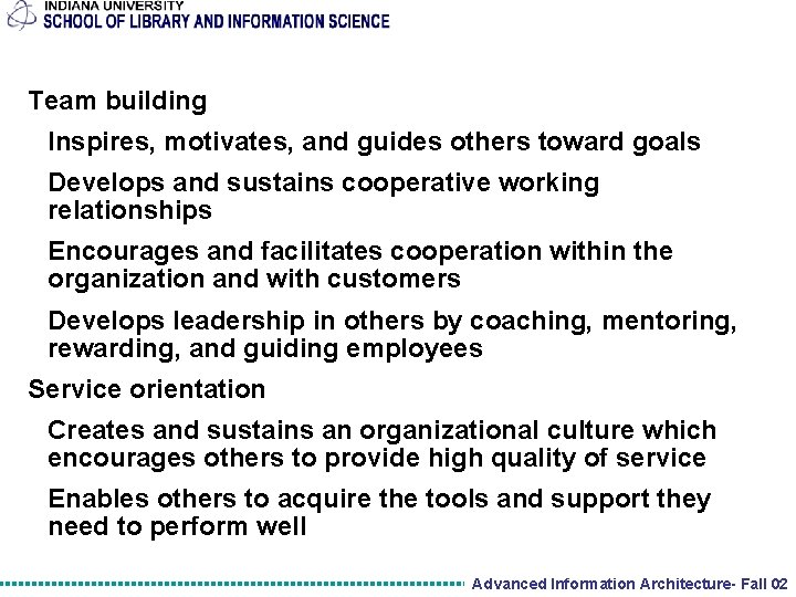 Team building Inspires, motivates, and guides others toward goals Develops and sustains cooperative working