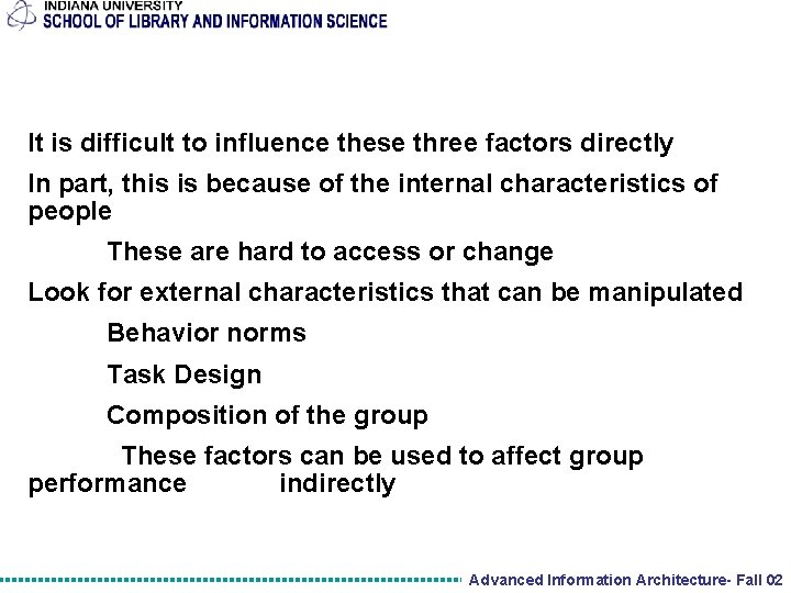 It is difficult to influence these three factors directly In part, this is because