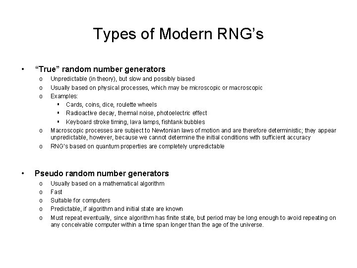 Types of Modern RNG’s • “True” random number generators o o o • Unpredictable