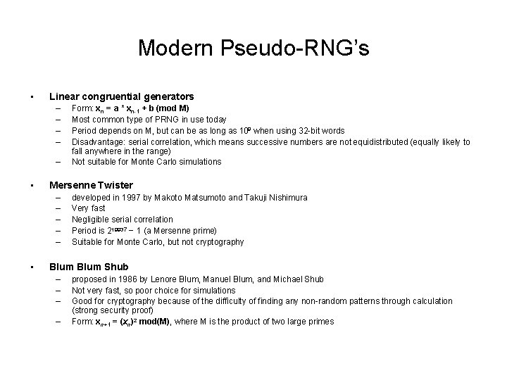 Modern Pseudo-RNG’s • Linear congruential generators – – – • Mersenne Twister – –