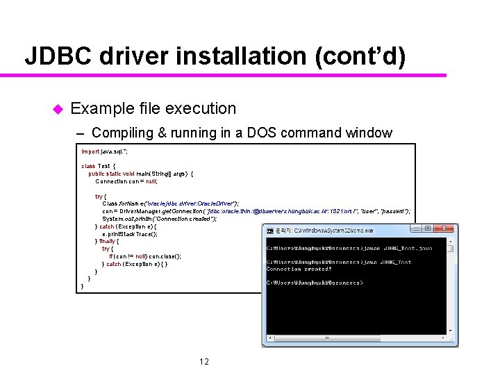 JDBC driver installation (cont’d) u Example file execution – Compiling & running in a