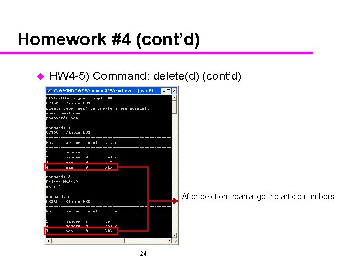 Homework #4 (cont’d) u HW 4 -5) Command: delete(d) (cont’d) After deletion, rearrange the