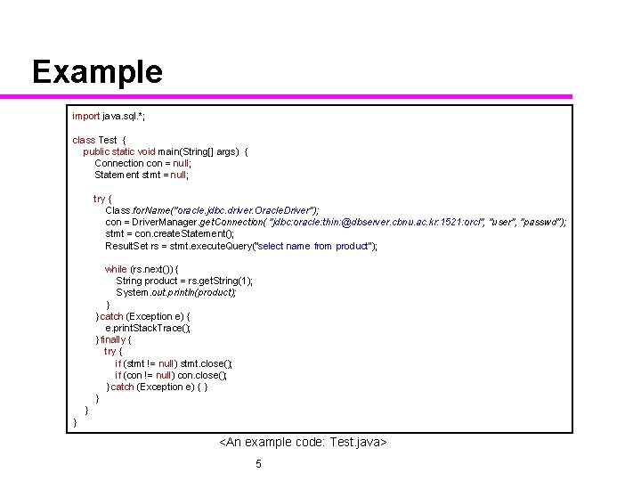Example import java. sql. *; class Test { public static void main(String[] args) {